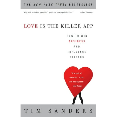 Love Is the Killer App : How to Win Business and Influence (Best Texting App For Group Messages)