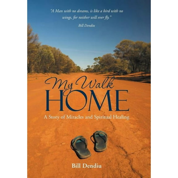 My Walk Home: A Story of Miracles and Spiritual Healing, (Hardcover)