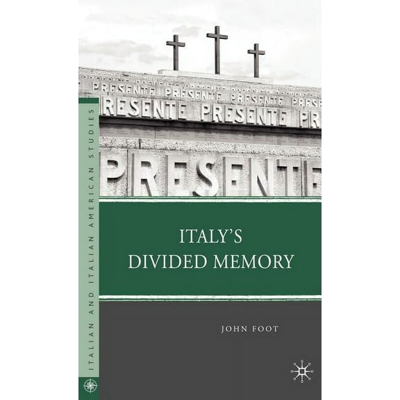Italian and Italian American Studies Italy's Divided Memory, (Hardcover)