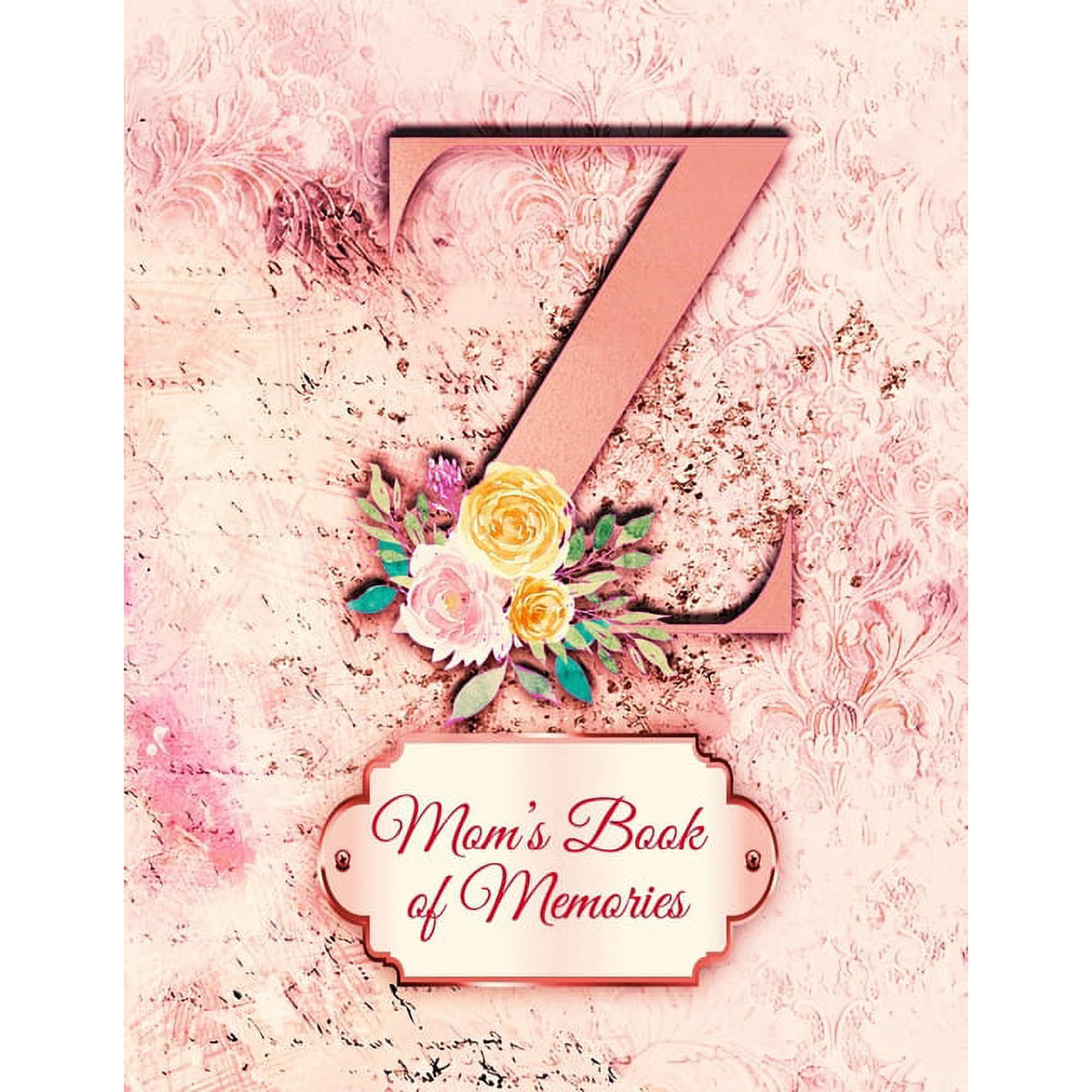 Z : Mom's Book of Memories: A Monogrammed Set of Memory Enhancers to Help your Mother or Grandmother Remember Their Lives (Paperback)
