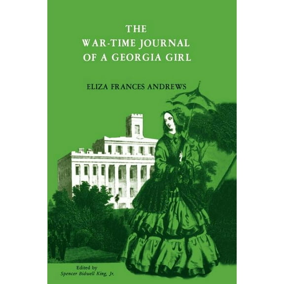 The War-Time Journal of a Georgia Girl, 1864-1865 (Paperback)