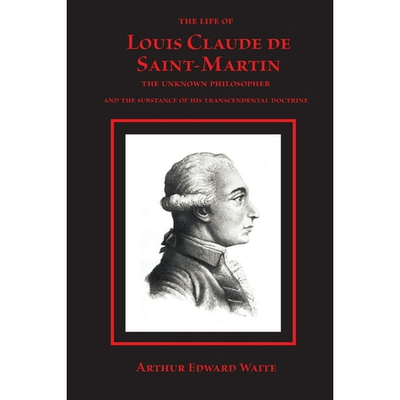 The Life of Louis Claude de Saint-Martin, (Paperback)