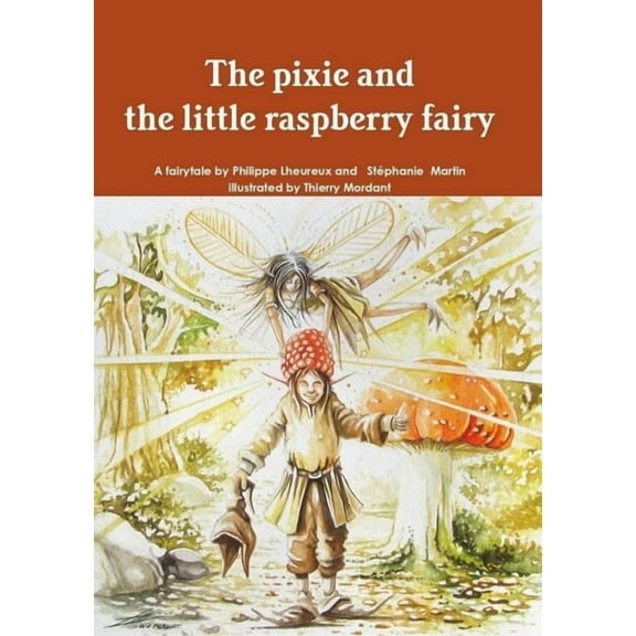 The pixie and the little raspberry fairy, (Paperback)