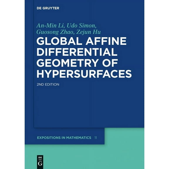 de Gruyter Expositions in Mathematics Global Affine Differential Geometry of Hypersurfaces, Book 11, (Hardcover)