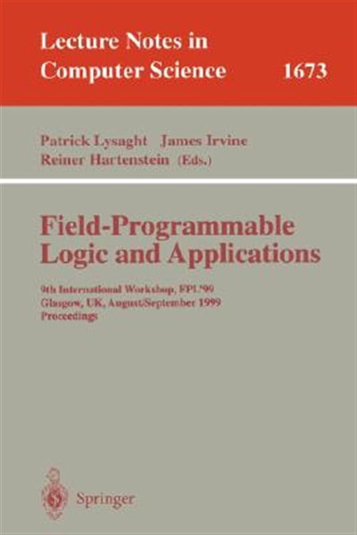 Pre-Owned Lecture Notes in Computer Science Field Programmable Logic and Applications: 9th International Workshops, Fpl'99, Glasgow, Uk, August 30 - September , Book 1673, (Paperback)