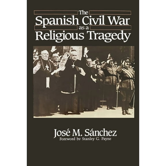 The Spanish Civil War as a Religious Tragedy, (Hardcover)