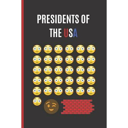 Presidents of the USA : 6 X 9 Lined Notebook 120 Pgs. Notepad, Journal, Diary, to Do Daily Notebook. List of