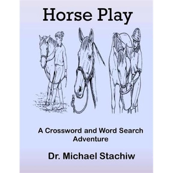 Pre-Owned Horse Play: A Crossword and Word Search Adventure (Paperback)
