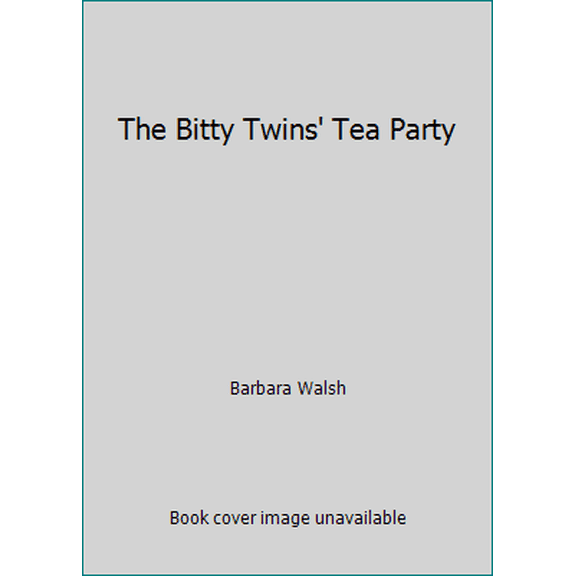 Pre-Owned The Bitty Twins' Tea Party (Hardcover) 1593694202 9781593694203