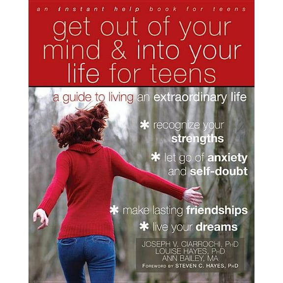 Get Out of Your Mind and Into Your Life for Teens : A Guide to Living an Extraordinary Life (Paperback)