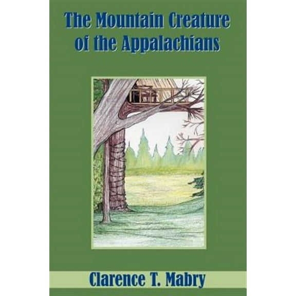 The Mountain Creature of the Appalachians (Paperback)