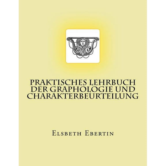 Praktisches Lehrbuch der Graphologie und Charakterbeurteilung: Originalausgabe von 1913 (Paperback)