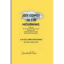Joy Comes In The Mourning, (Paperback)