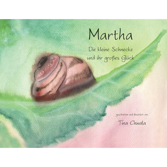 Marta die kleine Schnecke und ihr grosses Glueck, (Paperback)