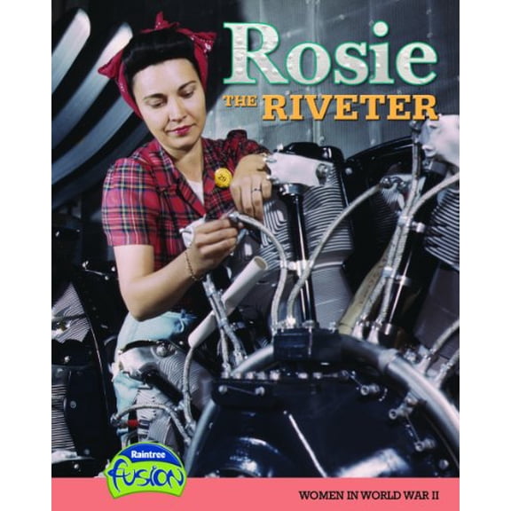 Pre-Owned Rosie the Riveter: Women in World War II (American History Through Primary Sources) (Unknown) 1410931137 9781410931139