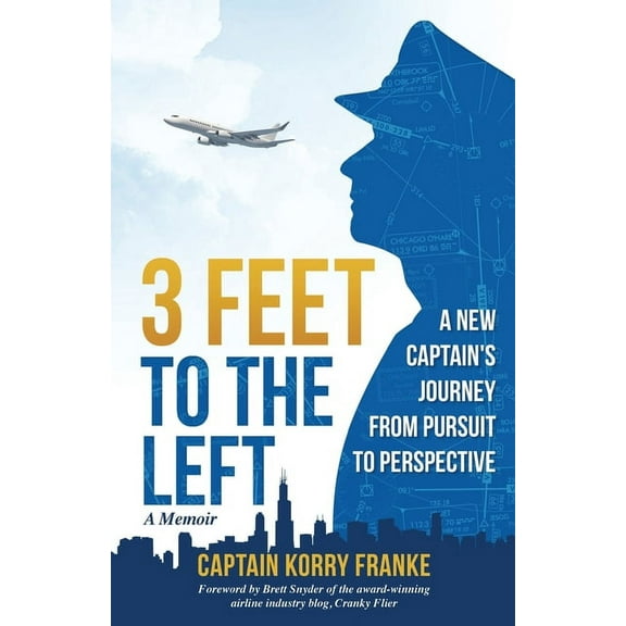 3 Feet to the Left: A New Captain's Journey from Pursuit to Perspective, (Paperback)