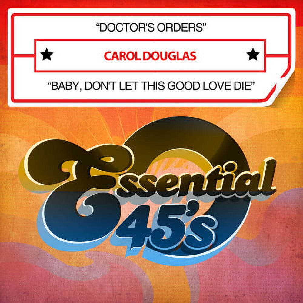 Carol Douglas - Doctor's Orders / Baby, Don't Let This Good Love Die - Music & Performance - CD