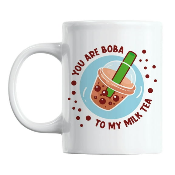 You Are Boba to My Milk Tea White Ceramic Coffee & Tea Mug (11oz)