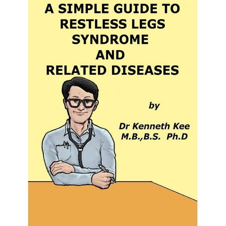 A Simple Guide to Restless Leg Syndrome and Related Diseases -