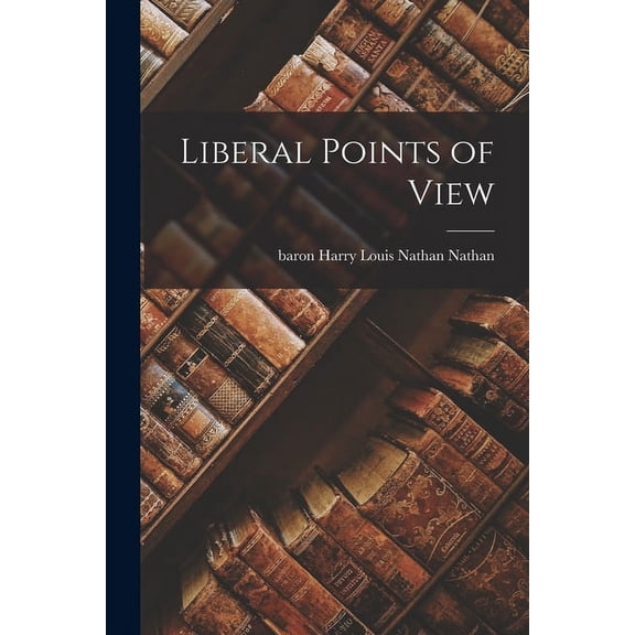 Liberal Points of View, (Paperback)