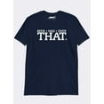 thumbnail image 6 of MyMoodTee Been That, Graphic Cotton T-shirt, 6 of 8
