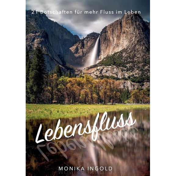 Lebensfluss: 21 Botschaften fÃ¼r mehr Fluss im Leben, (Paperback)