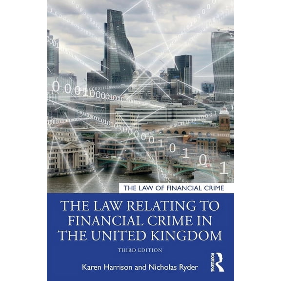 Law of Financial Crime The Law Relating to Financial Crime in the United Kingdom, (Paperback)