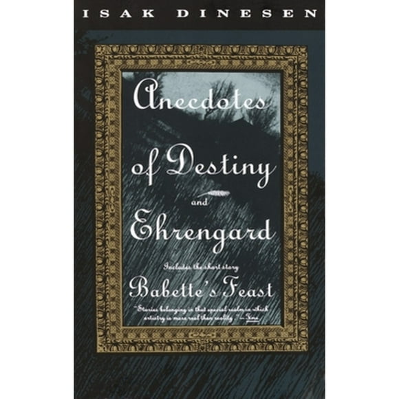 Pre-Owned Anecdotes of Destiny and Ehrengard (Paperback 9780679743330) by Isak Dinesen