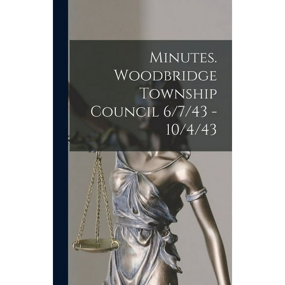 Minutes. Woodbridge Township Council 6/7/43 - 10/4/43, (Hardcover)