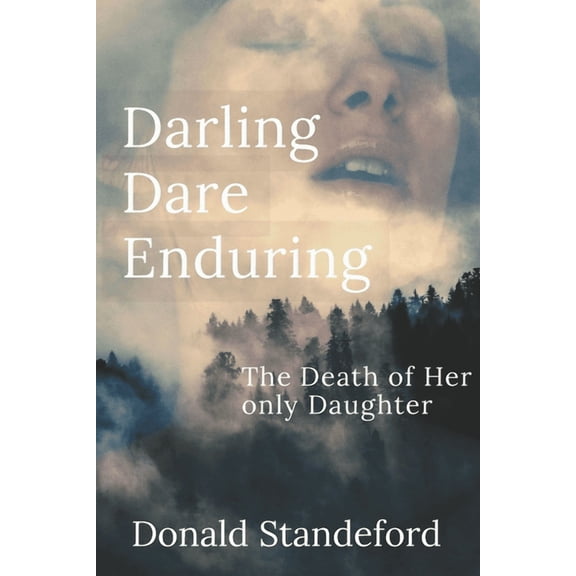 Darling Dare Enduring : The Loss of Her Own Daughter (Series #1) (Paperback)