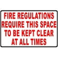 thumbnail image 1 of Fire Regulations Require this Area to Be Kept Clear at All Times Sign, 1 of 1