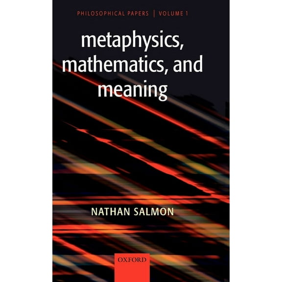 Metaphysics, Mathematics, and Meaning: Philosophical Papers, (Hardcover)
