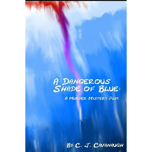 A Dangerous Shade of Blue : A Murder Mystery Play (Paperback)