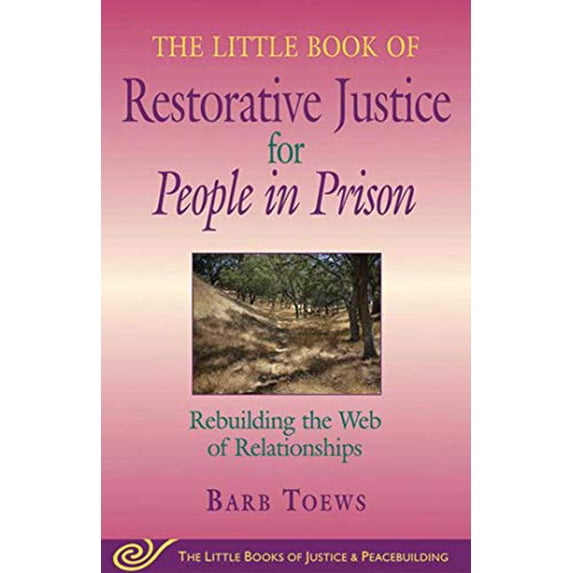 Pre-Owned The Little Book of Restorative Justice for People in Prison: Rebuilding the Web of Relationships (Paperback) 1561485233 9781561485239