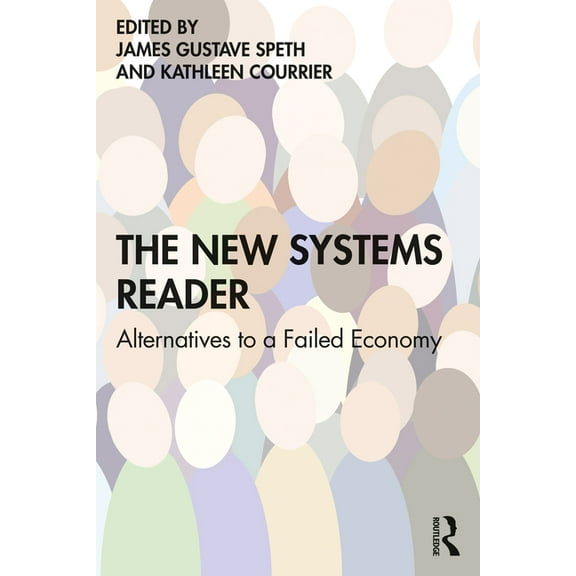 The New Systems Reader: Alternatives to a Failed Economy, (Paperback)