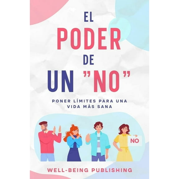 El poder de un "no" cortÃ©s: poner lÃ­mites para una vida mÃ¡s sana, (Paperback)