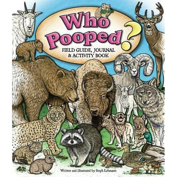 Pre-Owned Who Pooped? Field Guide, Journal & Activity Book (Paperback) 1560377267 9781560377269