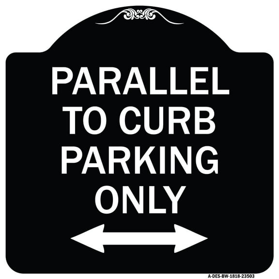 SignMission Designer Series Sign - Parallel to Curb Parking Only with Bidirectional Arrow | Black & White 18" X 18" Heavy-Gauge Aluminum Architectural Sign | Made in the USA