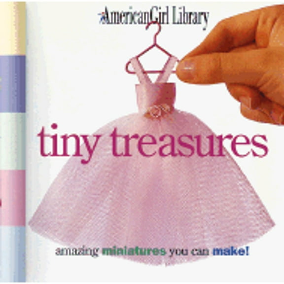 Tiny Treasures: Amazing Miniatures You Can Make! (Hardcover) by Geri Strigenz Bourget