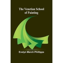The Venetian School of Painting, (Paperback)