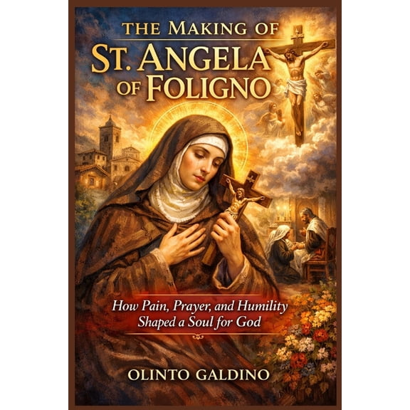 The Making of St. Angela of Foligno, (Paperback)