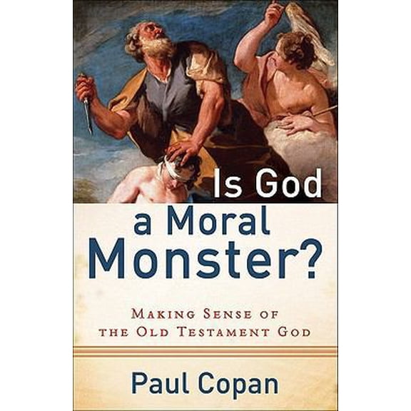 Pre-Owned Is God a Moral Monster?: Making Sense of the Old Testament God (Paperback) 0801072751 9780801072758
