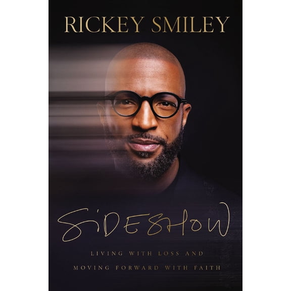 Sideshow: Living with Loss and Moving Forward with Faith (Hardcover)