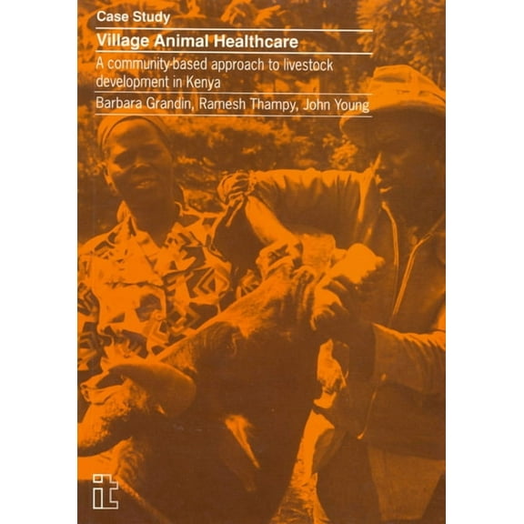 Village Animal Healthcare: A Community-Based Approach to Livestock Development in Kenya (Paperback)