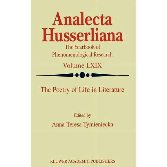 Analecta Husserliana The Poetry of Life in Literature, Book 69, (Hardcover)