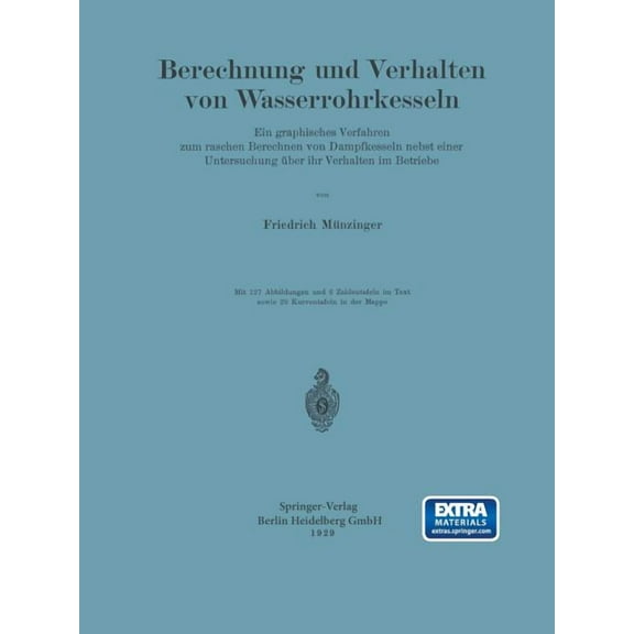 Berechnung Und Verhalten Von Wasserrohrkesseln: Ein Graphisches Verfahren Zum Raschen Berechnen Von Dampfkesseln Nebst E, (Paperback)