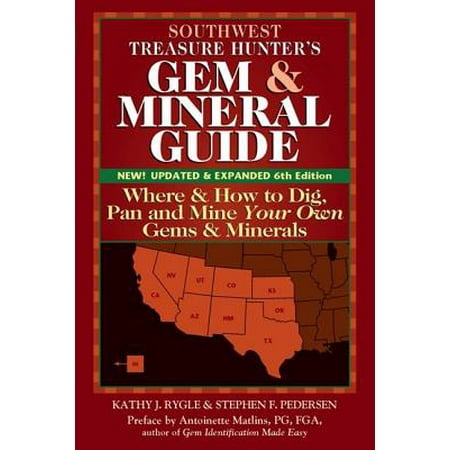 Southwest Gemstone - Southwest treasure hunter's gem and mineral guide (6th edition) : where and how to dig, pan and mine: 9781683363033