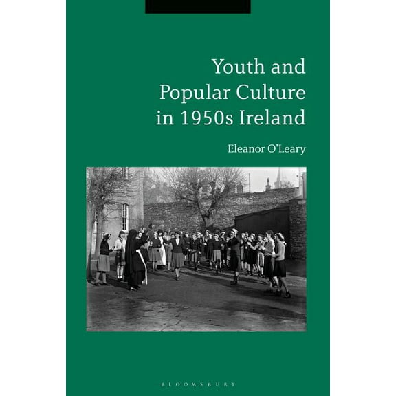 Youth and Popular Culture in 1950s Ireland, (Paperback)