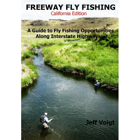 Freeway Fly Fishing /California Edition - eBook (Best Fly Fishing In Southern California)