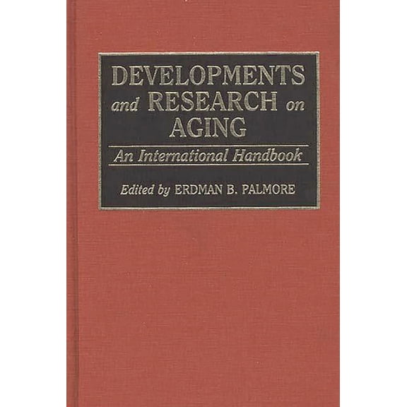 Developments and Research on Aging: An International Handbook, (Hardcover)
